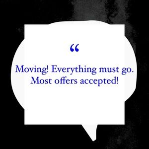 Moving and not taking it with me!  Make an offer!!